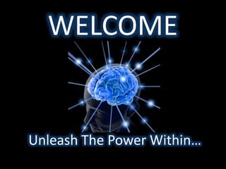 WELCOME


Unleash The Power Within…
 