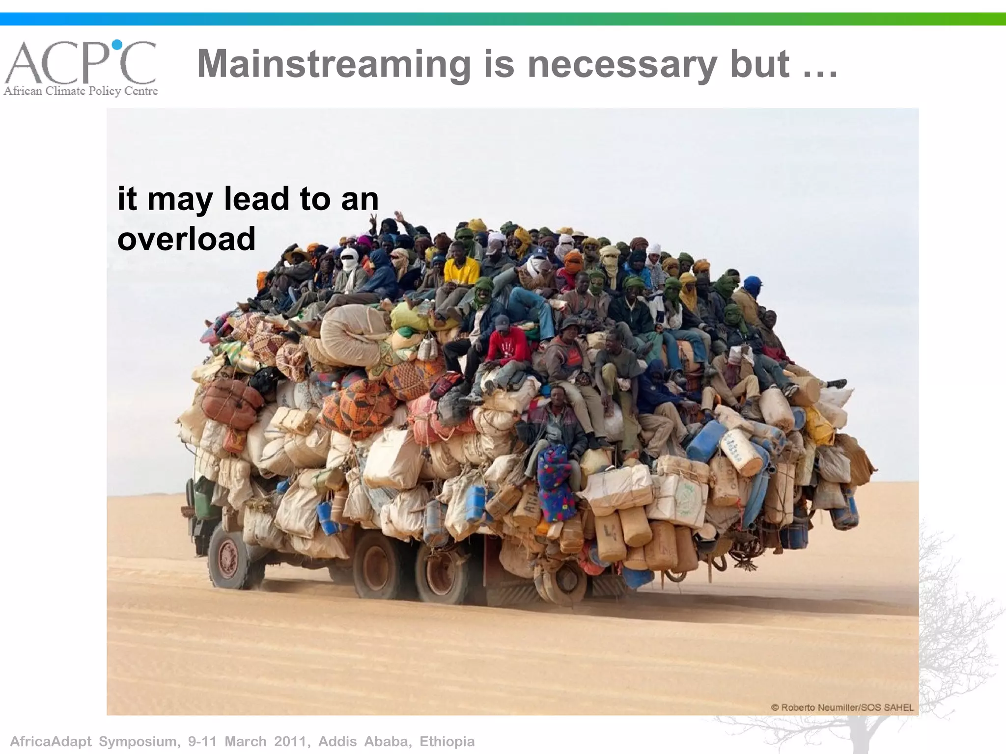 Mainstreaming is necessary but  … it may lead to an overload 