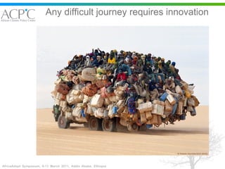 Any difficult journey requires innovation 