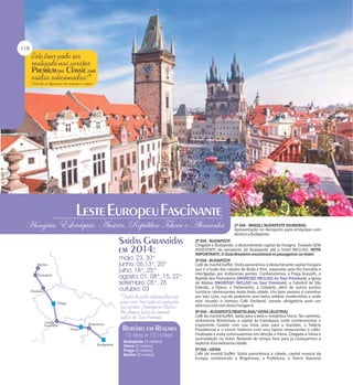 1º DIA - BRASIL/ BUDAPESTE (HUNGRIA)
Apresentação no Aeroporto para embarque com
destino a Budapeste.

Budapeste (2 noites)
Viena (2 noites)
Praga (3 noites)
Berlim (3 noites)

2º DIA - BUDAPESTE
Chegada a Budapeste, a deslumbrante capital da Hungria. Traslado SEM
ASSISTENTE do aeroporto de Budapeste até o hotel INCLUSO. NOTA
IMPORTANTE: O Guia Brasileiro encontrará os passageiros no Hotel.
3º DIA - BUDAPESTE
Café da manhã buffet. Visita panorâmica à deslumbrante capital húngara
que é a fusão das cidades de Buda e Pest, separadas pelo Rio Danúbio e
interligadas por lindíssimas pontes. Conheceremos a Praça Kossuth, o
Bastião dos Pescadores (INGRESSO INCLUSO no Tour Premium), a Igreja
de Matias (INGRESSO INCLUSO no Tour Premium), a Catedral de São
Estevão, a Ópera, o Parlamento, a Cidadela, além de outros pontos
turísticos interessantes desta linda cidade. Um bom passeio é caminhar
por Vaci Ucta, rua de pedestres com belos prédios modernistas e onde
está situado o famoso Café Gerbaud, parada obrigatória para um
delicioso chá com doces húngaros.
4º DIA – BUDAPESTE/BRATISLAVA/ VIENA (ÁUSTRIA)
Café da manhã buffet. Saída para a bela e romântica Viena. No caminho,
visitaremos Brastislava, a capital da Eslováquia, onde conheceremos o
imponente Castelo com sua linda vista para o Danúbio, o Palácio
Presidencial e o centro histórico com seus típicos restaurantes e cafés.
Finalizada a visita continuaremos em direção a Viena. Chegada a Viena e
acomodação no hotel. Restante do tempo livre para já começarmos a
explorar esta belíssima cidade.
5º DIA - VIENA
Café da manhã buffet. Visita panorâmica à cidade, capital musical da
Europa, conhecendo a Ringstrasse, a Prefeitura, o Teatro Nacional

 