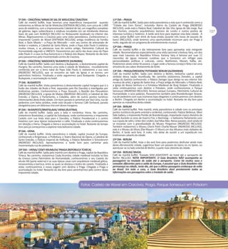 5º DIA – CRACÓVIA/ MINAS DE SAL DE WIELICZKA/ CRACÓVIA
Café da manhã buffet, hoje teremos uma experiência inesquecivel quando
visitaremos as Minas de Sal de Wieliczka (ENTRADA INCLUSA), com cerca de 1.000
anos de existência, com a impressionante Catedral de Sal, um magnífico complexo
de galerias, lagos subterrâneos e estátuas esculpidas em sal retratando diversas
fases do país com ALMOÇO INCLUSO no Restaurante localizado no interior das
Minas. Regressaremos a Cracóvia para uma visita panorâmica. Conheceremos o
imponente Castelo de Wavel (ENTRADA INCLUSA), antiga residência da Família
Real, a Stare Miasto – a Praça do Mercado – com seu centro de artesanato de
âmbar e madeira, a Catedral de Santa Maria, onde o Papa João Paulo II celebrou
muitas missas, e as pitorescas ruas do centro antigo, Patrimônio Cultural da
Humanidade segundo a UNESCO. Passearemos por perto das duas casas do Papa
João Paulo II: a casa na Rua Kanonicza e o Palácio dos Bispos. Restante do dia livre
para passearmos pelo movimentado centro de Cracóvia.
6º DIA – CRACÓVIA/ WADOVICE/ BUDAPESTE (HUNGRIA)
Café da manhã buffet. Saída com destino a Budapeste, a deslumbrante capital da
Hungria. No caminho, faremos uma visita à cidade de Wadovice, mundialmente
conhecida por ser a terra natal do Papa João Paulo II, visitaremos a sua casa
(INGRESSO INCLUSO), que se encontra ao lado da Igreja e se tornou um
patrimônio histórico. Finalizada a visita seguiremos para Budapeste. Chegada a
Budapeste, e acomodação no hotel.
7º DIA - BUDAPESTE
Café da manhã buffet. Visita panorâmica à deslumbrante capital húngara que é a
fusão das cidades de Buda e Pest, separadas pelo Rio Danúbio e interligadas por
lindíssimas pontes. Conheceremos a Praça Kossuth, o Bastião dos Pescadores
(INGRESSO INCLUSO), a Igreja de Matias (INGRESSO INCLUSO), a Catedral de São
Estevão, a Ópera, o Parlamento, a Cidadela, além de outros pontos turísticos
interessantes desta linda cidade. Um bom passeio é caminhar por Vaci Ucta, rua de
pedestres com belos prédios, onde está situado o famoso Café Gerbaud, parada
obrigatória para um delicioso chá com doces húngaros.
8º DIA – BUDAPESTE/BRATISLAVA/ VIENA (ÁUSTRIA)
Café da manhã buffet. Saída para a bela e romântica Viena. No caminho,
visitaremos Brastislava, a capital da Eslováquia, onde conheceremos o imponente
Castelo com sua linda vista para o Danúbio, o Palácio Presidencial e o centro
histórico com seus típicos restaurantes e cafés. Finalizada a visita continuaremos
em direção a Viena. Chegada a Viena e acomodação no hotel. Restante do tempo
livre para já começarmos a explorar esta belíssima cidade.
9º DIA - VIENA
Café da manhã buffet. Visita panorâmica à cidade, capital musical da Europa,
conhecendo a Ringstrasse, a Prefeitura, o Teatro Nacional da Ópera, a Catedral de
Santo Estevão, o Palácio Imperial de Hofburg, o Palácio Belvedere e Schonbrunn
(INGRESSO INCLUSO). Aproveitaremos a tarde livre para caminhar pela
movimentada rua de pedestres.
10º DIA – VIENA/ CESKY KRUMLOV/ PRAGA (REPÚBLICA TCHECA)
Café da manhã buffet. Saída pela manhã com destino a Praga, capital da República
Tcheca. No caminho, visitaremos Cesky Krumlov, cidade medieval incluída na lista
da Unesco como Patrimônio da Humanidade, conheceremos o seu Castelo do
século XIII (parte externa) e as suas típicas casas com arquitetura medieval gótica,
renascentista e barroca, entre as quais se destaca o teatro do castelo. Finalizada a
visita, continuaremos a nossa viagem com destino a Praga. Chegada a Praga e
acomodação no hotel. Restante do dia livre para caminharmos pelo centro desta
imponente cidade.

11º DIA – PRAGA
Café da manhã buffet. Saída para visita panorâmica a esta que é conhecida como a
“Cidade das Cem Torres”, incluindo: Bairro do Castelo de Praga (INGRESSO
INCLUSO), onde está o Palácio Real; Catedral de São Vito, Igreja de São Jorge, Rua
dos Ourives, conjunto arquitetônico barroco do Loreto e outros pontos de
interesse turístico e histórico. A tarde será livre para explorar esta bela cidade. À
noite, jantar Buffet com drink de boas-vindas durante três horas de passeio de
barco (INCLUSO), onde teremos uma oportunidade incomum para ver Praga à
noite, seguido de um programa de entretenimento musical.
12º DIA – PRAGA
Café da manhã buffet e dia inteiramente livre para aproveitar esta intrigante
cidade. Recomendamos especialmente uma visita opcional a Karlovy Vary, um dos
spas mais luxuosos da República Tcheca. Karlovy Vary é famosa por suas 12
nascentes de águas minerais curativas que a tornaram um refúgio para
personalidades políticas e culturais, como: Beethoven, Mozart, Kafka, etc.
Poderemos ainda visitar Krusovice, o lugar onde a famosa cerveja é feita e ter uma
amostra do seu sabor diretamente da fonte.
13º DIA – PRAGA/DRESDEN/ POTSDAM/ BERLIM (ALEMANHA)
Café da manhã buffet. Saída com destino a Berlim, belíssima capital alemã,
símbolo dessa nação reunificada. No caminho visitaremos Dresden, a capital
antiga da Saxônia conhecendo: o Palácio Zwinger (que abriga no seu interior três
museus de arte); a Igreja de Santa Ana; a Praça antiga do Mercado; o Palácio Real;
a Igreja de Nossa Senhora e a Fortaleza Medieval de Burg Stolpen. Finalizada a
visita continuaremos com destino a Potsdam, onde conheceremos o Parque
Sanssouci (INGRESSO INCLUSO), famoso parque Europeu, Patrimônio Cultural da
Humanidade, e seus palácios. Passearemos também pela Brandenburger Strasse,
rua de pedestres com suas inúmeras lojas elegantes e continuaremos com destino
a Berlim. Chegada em Berlim e acomodação no hotel. Restante do dia livre para
apreciar as maravilhas desta cidade.
14º DIA - BERLIM
Café da manhã buffet. Pela manhã, visita panorâmica à cidade com os principais
pontos turísticos da parte oriental e ocidental, conhecendo: Palácio Bellevue, West
Side Gallery, o imponente Portão de Brandenburgo, importante marco divisório da
cidade durante os anos de Guerra Fria; o Reichstag – o belíssimo Parlamento com
sua cúpula de vidro, Unter den Linden, Karl Max Alee. Nesse passeio, você ainda irá
se encantar com a grandiosidade do Museu Pergamon (INGRESSO INCLUSO).
Também visitaremos o Museu Check Point Charlie-Mauer (INGRESSO INCLUSO),
este é o Museu do Muro (Die-Mauer= O Muro) um dos Museus mais visitados de
Berlim. A tarde será livre. À noite, não deixe de assistir a um espetáculo nos
tradicionais cabarés da cidade.
15º DIA - BERLIM
Café da manhã buffet. Hoje o dia será livre para podermos desfrutar ainda mais
desta efervescente cidade, sugerimos fazer um passeio de barco no rio Spree, ou
aventurar-se no lado oriental de Berlim, a parte mais vibrante da cidade.
16º DIA - BERLIM/ BRASIL
Café da manhã buffet. Traslado SEM ASSISTENTE do hotel até o aeroporto de
Berlim INCLUSO. NOTA IMPORTANTE: O Guia Brasileiro NÃO acompanha os
passageiros no traslado de saída até o aeroporto. Como há muitos voos e
conexões diferentes para a saída da Europa, é possível que o Guia Brasileiro não
permaneça na cidade, neste dia, até que o último passageiro embarque de volta
ao Brasil. Em todo o caso, o Guia Brasileiro dará previamente todas as
informações aos passageiros sobre o traslado de saída.

 