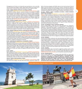 Prosseguiremos até Cascais, com tempo livre para apreciarmos o mar e uma bela
vista da fortaleza que protege a cidade. Visita a Sintra, cidade que encantou reis e
inspirou poetas. Tempo livre para almoço (NÃO INCLUSO) e regresso a Lisboa.
5º DIA - LISBOA/ ÓBIDOS / BATALHA / ALCOBAÇA / FÁTIMA
Café da manhã AMERICANO no Tour Classic e BUFFET no Tour Premium. Saída
com destino a Fátima. Durante o percurso faremos uma parada em Óbidos,
pequeno povoado muito pitoresco, com suas ruas brancas, seu castelo e pequenas
lojas. Finalizada a visita a Óbidos continuaremos com destino a cidade de Batalha,
imenso mosteiro que comemora a batalha que deu a Independência de Portugal
em relação ao Reino de Castelha. Visita ao Mosteiro de Batalha com ENTRADA
INCLUSA. Antes de chegar em Fátima passaremos por Alcobaça cidade que
presenciou o grande amor entre Dom Pedro e Dona Inês de Castro. Chegada em
Fátima. No hotel, JANTAR INCLUSO no Tour Premium.
6º DIA - FÁTIMA/COIMBRA/ AVEIRO / BRAGA
Após café da manhã CONTINENTAL no Tour Classic e BUFFET no Tour Premium,
saída para a cidade de Braga. Durante a viagem, passaremos por Coimbra para
visitarmos a Biblioteca da antiga Universidade (ENTRADA INCLUSA). Esta
instituição portuguesa de ensino superior foi fundada em 1290 pelo Rei Dionísio
(Dinis), o Lavrador, apenas um século depois da fundação da nação portuguesa. Esta
é a Universidade mais antiga de Portugal e a mais conhecida fora de suas fronteiras.
Continuaremos a nossa viagem passando por Aveiro, cidade famosa por seus canais
e delicioso doce regional: o "ovos-moles". Por fim, chegaremos à Braga.
7º DIA - BRAGA/ VIANA DO CASTELO / SANTIAGO DE COMPOSTELA
Café da manhã CONTINENTAL no Tour Classic e BUFFET no Tour Premium. Saída
para visita panorâmica por Braga, onde subiremos ao Santuário do Bom Jesus no
funicular mais antigo da Europa, com funcionamento à base de motor a água. O
santuário é belíssimo. As flores e os azulejos que adornam a escadaria também são
de uma grande beleza. Almoçaremos (ALMOÇO INCLUSO no Tour Premium) em
um tradicional Restaurante do Minho onde a comida é muito boa e farta. Finalizada
a visita continuaremos com destino a Santiago de Compostela com breve parada na
famosa Viana do Castelo, que conta com uma fortaleza e um importante porto de
pescadores. Chegada em Santiago de Compostela.
8º DIA - SANTIAGO DE COMPOSTELA / GUIMARÃES / PORTO
Após o café da manhã CONTINENTAL no Tour Classic e BUFFET no Tour Premium.
Saída para caminharmos por uma das cidades com mais história da Europa. Desde a
Idade Média, Santiago de Compostela é a parada final de todos os peregrinos que
visitam o túmulo de São Tiago. Visita à famosa Praça do Obradoiro, com entrada em
sua Catedral. Finalizada a visita continuação com destino ao Porto com parada na
cidade de Guimarães, a primeira capital de Portugal, onde faremos uma visita
panorâmica ao Palácio dos Duques de Bragança (ENTRADA INCLUSA). Chegada
no Porto.
9º DIA - PORTO
Após o café da manhã CONTINENTAL no Tour Classic e BUFFET no Tour Premium,
visita panorâmica à cidade do Porto, a segunda cidade mais importante do país,
cujo centro é Patrimônio da Humanidade. Passaremos pela Ribeira, pelo Castelo do
Queijo e Praça da Liberdade, onde se encontra a estátua de Dom Pedro IV de
Portugal (Dom Pedro I do Brasil). Visita a uma bodega, onde será explicado como
são produzidos os famosos vinhos do Porto (ENTRADA INCLUSA) e tarde livre.
10º DIA - PORTO / PESO DA RÉGUA / PORTO
Café da manhã CONTINENTAL no Tour Classic e BUFFET no Tour Premium. Saída
para visitar Peso da Régua, indo pelo Vale do Rio d'Ouro, seguiremos viagem por

belas e charmosas paisagens até Pinhão, onde um trem local nos levará a Peso da
Régua (o percurso demora por volta de 30 minutos), conhecida por ladeiras e
vales repletos de vinhedos. Em Peso da Régua, encontra-se a sede do Instituto do
Vinho do Porto, organização fundada em 1932 e que se encarrega de controlar a
qualidade da produção dos vinhos da região. Finalizada a visita regresso ao Porto.
11º DIA - PORTO / VISEU / CELORICO DA BEIRA / CIDADE RODRIGO
(ESPANHA) / SALAMANCA
Após o café da manhã CONTINENTAL no Tour Classic e BUFFET no Tour
Premium. Saída com destino a Salamanca na Espanha. No caminho visitaremos a
cidade de Viseu, caminhando conheceremos o centro histórico aonde se destaca
a rua Direita, a Sé e a Igreja da Misericórdia. A seguir continuaremos viagem
passando por Celorico da Beira, vila Portuguesa ao norte da Serra da Estrela, é
considerada a capital do mais famoso queijo Português: o Queijo da Serra da
Estrela. Já na Espanha, antes de chegar em Salamanca, passaremos por Cidade
Rodrigo, cidade famosa pela festa de Carnaval. Finalmente chegaremos na
encantadora Salamanca, famosa por seu clima alegre de cidade universitária e
pela importante arquitetura renascentista.
12º DIA - SALAMANCA / ÁVILA / SEGÓVIA / MADRID
Café da manhã Buffet e saída para uma visita panorâmica por Salamanca,
imponente cidade fundada no século XII. Conheceremos a Universidade de
Salamanca, a importante Plaza Mayor, a Catedral Nueva e Vieja, a curiosa Casa
das Conchas, trata-se de um Palácio do século XVI que tem a sua fachada toda
coberta de viera, o símbolo de Santiago. Finalizada a visita continuaremos viagem
pelo circuito das cidades Patrimônio da Humanidade. No caminho conheceremos
a cidade de Ávila, toda cercada por uma imponente muralha do século XI com
uma ponte romana de quase 2000 anos. Antes de chegar em Madrid
conheceremos a cidade de Segóvia, com sua Catedral Gótica do século XVI e o
Aqueduto Romano construído no século I, em Segóvia visitaremos o seu Alcazar
com INGRESSO INCLUSO. Por fim, chegaremos em Madrid, a capital da Espanha.
13º DIA - MADRID
Café da manhã Buffet e saída para uma visita panorâmica por Madrid, uma das
mais fascinantes cidades da Europa. Passaremos pela Plaza Mayor, o coração da
cidade antíga de Madrid; o impressionante e luxuoso Palácio Real, onde viveram
os Reis da Espanha, e onde até hoje se celebram recepções e festas com a
participação dos Reis; a Catedral de San Isidro; a Plaza de Espanha; a Gran Via,
uma das mais famosas Avenidas de Madrid; a grandiosa Puerta de Alcalá; a
tradicional Plaza de Cibeles, com a sua fonte, considerada um dos cartões postais
da cidade; o Museu del Prado e a Plaza de Toros Monumental, a mais importante
de Espanha. A tarde será livre para explorar todo o fascínio desta cidade.
14º DIA - MADRID
Café da manhã Buffet. Hoje o dia será livre. Sugerimos conhecer muitos outros
atrativos que Madrid oferece, tais como o Estádio Santiago Bernabeu, que é o
Estadio do Real Madrid, ou visitar a famosa cidade amuralhada de Toledo.
JANTAR INCLUSO no Tour Premium em um tradicional restaurante de Madri.
15º DIA - MADRID/BRASIL
Café da manhã Buffet no hotel. Traslado SEM ASSISTENTE do hotel até o
aeroporto de Madri INCLUSO. NOTA IMPORTANTE: O Guia Brasileiro NÃO
acompanha os passageiros no traslado de saída até o aeroporto. Como há
muitos voos e conexões diferentes para a saída da Europa, é possível que o Guia
Brasileiro não permaneça na cidade, neste dia, até que o último passageiro
embarque de volta ao Brasil. Em todo o caso, o Guia Brasileiro dará
previamente todas as informações aos passageiros sobre o traslado de saída.

 