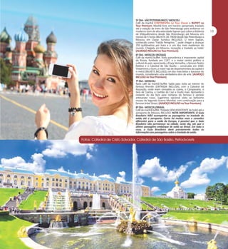 5º DIA - SÃO PETERSBURGO / MOSCOU
Café da manhã CONTINENTAL no Tour Classic e BUFFET no
Tour Premium. Manhã livre, em horário apropriado, traslado
até a estação de trens de São Petersburgo para embarcar no
moderno trem de alta velocidade Sapsan que cobre a distância
de 650quilômetros desde São Petersburgo até Moscou em
menos de 5 horas (BILHETE DE TREM desde São Petersburgo a
Moscou em Classe Turística INCLUSO). O trem Sapsan,
conhecido como "Falcão Peregrino ", pode chegar a alcançar
250 quilômetros por hora e é um dos mais modernos do
mundo. Chegada em Moscou, recepção e traslado ao hotel.
(ALMOÇO INCLUSO no Tour Premium).
6º DIA - MOSCOU (RÚSSIA)
Café da manhã buffet. Visita panorâmica à imponente capital
da Rússia, fundada em 1147, e o maior centro político e
cultural do país, apreciando a Praça Vermelha, o famoso Teatro
Bolshoi e a Catedral de São Basílio – construída em 1560.
Visitaremos a Gum, a maior loja de departamentos da capital e
o metrô (BILHETE INCLUSO), um dos mais belos e luxuosos do
mundo, considerado uma verdadeira obra de arte. (ALMOÇO
INCLUSO no Tour Premium).
7º DIA - MOSCOU
Após café da manhã buffet. Saída para visita ao interior do
famoso Kremlin (ENTRADA INCLUSA), com a Catedral da
Assunção, onde eram coroados os czares, o Campanário, o
Sino da Czarina, o Canhão do Czar e muito mais. Aproveite o
restante do dia livre para compras do famoso e variado
artesanato russo. Sugerimos opcional visita ao belíssimo
museu da Segunda Guerra Mundial, com continuação para a
famosa Arbat Street. (ALMOÇO INCLUSO no Tour Premium).
8º DIA - MOSCOU/BRASIL
Café da manhã buffet. Traslado SEM ASSISTENTE do hotel até o
aeroporto de Moscou INCLUSO. NOTA IMPORTANTE: O Guia
Brasileiro NÃO acompanha os passageiros no traslado de
saída até o aeroporto. Como há muitos voos e conexões
diferentes para a saída da Europa, é possível que o Guia
Brasileiro não permaneça na cidade, neste dia, até que o
último passageiro embarque de volta ao Brasil. Em todo o
caso, o Guia Brasileiro dará previamente todas as
informações aos passageiros sobre o traslado de saída.

 