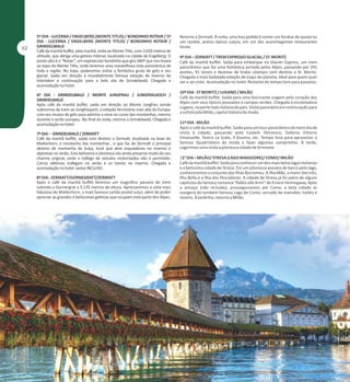 5º DIA - LUCERNA / ENGELBERG (MONTE TITLIS) / BONDINHO ROTAIR / 5º
DIA - LUCERNA / ENGELBERG (MONTE TITLIS) / BONDINHO ROTAIR /
GRINDELWALD
Café da manhã buffet, pela manhã, visita ao Monte Titlis, com 3.020 metros de
altitude, que abriga uma geleira milenar, localizado na cidade de Engelberg. O
ponto alto é o “Rotair”, um espetacular bondinho que gira 360º que nos levará
ao topo do Monte Titlis, onde teremos uma maravilhosa vista panorâmica de
toda a região. No topo, poderemos visitar a fantástica gruta de gelo e seu
glacial. Saída em direção à mundialmente famosa estação de inverno de
Interlaken e continuação para a bela vila de Grindelwald. Chegada e
acomodação no hotel.
6º DIA - GRINDELWALD / MONTE JUNGFRAU / JUNGFRAUJOCH /
GRINDELWALD
Após café da manhã buffet, saída em direção ao Monte Jungfrau aonde
subiremos de trem ao Jungfraujoch, a estação ferroviária mais alta da Europa,
com seu museu de gelo para admirar a neve no cume das montanhas, mesmo
durante o verão europeu. No final da visita, retorno a Grindelwald. Chegada e
acomodação no hotel.
7º DIA – GRINDELWALD / ZERMATT
Café da manhã buffet, saída com destino a Zermatt, localizada na base do
Matterhorn, a montanha das montanhas , e que faz de Zermatt o principal
destino de montanha da Suíça, local que atrai esquiadores no inverno e
alpinistas no verão. Esta belíssima e pitoresca vila ainda preserva muito do seu
charme original, onde o tráfego de veículos motorizados não é permitido.
Carros elétricos trafegam no verão e os trenós no inverno. Chegada e
acomodação no hotel. Jantar INCLUSO.
8º DIA - ZERMATT/GORNEGRATT/ZERMATT
Após o café da manhã buffet faremos um magnífico passeio de trem
subindo o Gornergrat a 3.135 metros de altura. Apreciaremos a vista mais
fabulosa do Matterhorn, o mais famoso cartão postal suíço, além de poder
apreciar as grandes e belíssimas geleiras que ocupam esta parte dos Alpes.

Retorno a Zermatt. À noite, uma boa pedida é comer um fondue de queijo ou
um raclete, pratos típicos suíços, em um dos aconchegantes restaurantes
locais.
9º DIA – ZERMATT / TREM EXPRESSO GLACIAL / ST. MORITZ
Café da manhã buffet. Saída para embarque no Glacier Express, um trem
panorâmico que faz uma fantástica jornada pelos Alpes, passando por 291
pontes, 91 túneis e dezenas de lindos vilarejos com destino a St. Moritz.
Chegada a mais badalada estação de esqui do planeta, ideal para quem quer
ver e ser visto. Acomodação no hotel. Restante do tempo livre para passeios.
10º DIA - ST MORITZ / LUGANO / MILÃO
Café da manhã buffet. Saída para uma fascinante viagem pelo coração dos
Alpes com seus típicos povoados e campos verdes. Chegada à encantadora
Lugano, na parte mais italiana do país. Visita panorâmica e continuação para
a sofisticada Milão, capital italiana da moda.
11º DIA - MILÃO
Após o café da manhã buffet. Saída para um tour panorâmico de meio dia de
visita à cidade, passando pelo Castelo Sforzesco, Galleria Vittorio
Emanuelle, Teatro La Scala, Il Duomo, etc. Tempo livre para aproveitar o
famoso Quadrilátero da moda e fazer algumas comprinhas. À tarde,
sugerimos uma visita a pitoresca cidade de Sirmione.
12° DIA – MILÃO/ STRESA (LAGO MAGGIORE)/ COMO/ MILÃO
Café da manhã buffet. Saída para conhecer um dos mais belos lagos italianos
e a belíssima cidade de Stresa. Em um pitoresco passeio de barco pelo lago,
conheceremos o conjunto das Ilhas Borromeu. A Ilha Mãe, a maior das três,
Ilha Bella e a Ilha dos Pescadores. A cidade de Stresa já foi palco de alguns
capítulos do famoso romance “Addio alle Armi” de Ernest Hemingway. Após
o almoço (não incluído), prosseguiremos até Como, a bela cidade às
margens do também famoso Lago de Como, cercado de mansões, hotéis e
resorts. À tardinha, retorno a Milão.

 