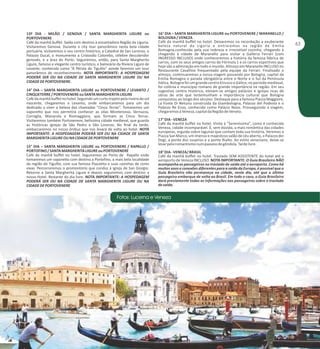 13º DIA - MILÃO / GENOVA / SANTA MARGHERITA LIGURE ou
PORTOVENERE
Café da manhã buffet. Saída com destino à encantadora Região da Liguria.
Visitaremos Genova. Durante o city tour panorâmico nesta bela cidade
portuária, visitaremos o seu centro histórico, a Catedral de San Lorenzo, o
Palazzo Ducal, o monumento a Cristovão Colombo, célebre descobridor
genovês, e a área do Porto. Seguiremos, então, para Santa Margherita
Ligure, famoso e elegante centro turístico, e balneário da Riviera Ligure de
Levante, conhecida como “A Pérola do Tigullio” aonde faremos um tour
panorâmico de reconhecimento. NOTA IMPORTANTE: A HOSPEDAGEM
PODERÁ SER OU NA CIDADE DE SANTA MARGHERITA LIGURE OU NA
CIDADE DE PORTOVENERE.
14° DIA – SANTA MARGHERITA LIGURE ou PORTOVENERE / LEVANTO /
CINQUETERRE / PORTOVENERE ou SANTA MARGHERITA LIGURE
Café da manhã buffet no hotel. Seguindo um curto trajeto pela riviera do sol
nascente, chegaremos a Levanto, onde embarcaremos para um dia
dedicado a viver a beleza das chamadas "Cinco Terras”. Tomaremos um
vaporetto que nos permitirá conhecer as vilas Monterosso, Vernazza,
Corniglia, Manarola e Riomaggiore, que formam as Cinco Terras.
Visitaremos também Portovenere, belíssima cidade medieval, que guarda
as históricas igrejas de São Pedro e São Lorenzo. No final da tarde,
embarcaremos no nosso ônibus que nos levará de volta ao hotel. NOTA
IMPORTANTE: A HOSPEDAGEM PODERÁ SER OU NA CIDADE DE SANTA
MARGHERITA LIGURE OU NA CIDADE DE PORTOVENERE
15° DIA – SANTA MARGHERITA LIGURE ou PORTOVENERE / RAPALLO /
PORTOFINO / SANTA MARGHERITA LIGURE ou PORTOVENERE
Café da manhã buffet no hotel. Seguiremos ao Porto de Rapallo onde
tomaremos um vaporetto com destino a Portofino, a mais bela localidade
da região do Tigullio, com sua famosa Piazzetta e suas casinhas de cores
vivas. Percorreremos o promontório que conduz à igreja de San Giorgio.
Retorno a Santa Margherita Ligure e depois seguiremos com destino a
nosso Hotel. Restante do dia livre. NOTA IMPORTANTE: A HOSPEDAGEM
PODERÁ SER OU NA CIDADE DE SANTA MARGHERITA LIGURE OU NA
CIDADE DE PORTOVENERE

16° DIA – SANTA MARGHERITA LIGURE ou PORTOVENERE / MARANELLO /
BOLOGNA / VENEZA
Café da manhã buffet no hotel. Deixaremos na recordação a exuberante
beleza natural da Liguria e entraremos na região da Emilia
Romagna,conhecida pela sua nobreza e irresistível cozinha, chegando à
chegando à cidade de Maranello para visitar a Galleria Ferrari (com
INGRESSO INCLUSO) onde conheceremos a história da famosa fábrica de
carros, com os seus antigos carros de Fórmula 1 e os carros esportivos que
hoje são a admiração em todo o mundo. Almoço em Maranello INCLUSO no
Restaurante Cavallino frequentado pela equipe da Ferrari. Finalizado o
almoço, continuaremos a nossa viagem passando por Bologna, capital da
Emilia Romagna e parada obrigatória entre o Norte e o Sul da Península
Itálica. Bologna foi um grande centro Etrusco e Gálico; no período medieval,
foi colônia e município romano de grande importância na região. Em seu
sugestivo centro histórico, elevam-se antigos palácios e igrejas ricas de
obras de arte que testemunham a importância cultural que Bologna
conquistou ao longo dos séculos. Destaque para a famosa Piazza Maggiore,
La Fonte Di Netuno construída da Giambologna, Palazzo del Podesta e o
Palazzo Re Enzo, conhecido como Palácio Novo. Prosseguindo a viagem,
chegaremos à Veneza, capital da Região de Veneto.
17° DIA - VENEZA
Café da manhã buffet no hotel. Visita à ”Sereníssima”, como é conhecida
Veneza, cidade incomparável. É, sem dúvida, a mais romântica das cidades
europeias, erguida sobre lagunas que contam toda sua história. Veremos a
Piazza San Marco, um imenso e majestoso salão de céu aberto, o Palazzo dei
Dogi, a ponte dos suspiros e a ponte Rialto. Ao estilo veneziano, deixe-se
levar pelo romantismo num passeio de gôndola. Tarde livre.
18° DIA - VENEZA/ BRASIL
Café da manhã buffet no hotel. Traslado SEM ASSISTENTE do hotel até o
aeroporto de Veneza INCLUSO. NOTA IMPORTANTE: O Guia Brasileiro NÃO
acompanha os passageiros no traslado de saída até o aeroporto. Como há
muitos voos e conexões diferentes para a saída da Europa, é possível que o
Guia Brasileiro não permaneça na cidade, neste dia, até que o último
passageiro embarque de volta ao Brasil. Em todo o caso, o Guia Brasileiro
dará previamente todas as informações aos passageiros sobre o traslado
de saída.

 