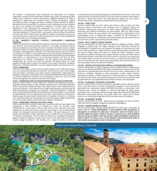 fim quando o Arquiduque Franz Ferdinand foi assassinado em Sarajevo,
originando a primeira Guerra Mundial. Durante nossa visita, caminharemos pelo
antigo centro histórico e cultural conhecendo a Biblioteca Nacional de 1896, o
Bascarsija (a antiga área de comércio turco), o Museu de Sarajevo, a Igreja
Ortodoxa de 1539, a Sinagoga de 1581, a Catedral Católica Romana de 1889, a
Mesquita de Gazi Husrev-Beg, considerada a mais importante estrutura Islâmica
do país e um exemplo de arquitetura otomana e a Ponte Latina, aonde o
Arquiduque Franz Ferdinand foi assassinado em 28 de junho de 1914.
Visitaremos com INGRESSO INCLUSO, o Museu do Túnel da Guerra de Sarajevo,
chamado também de "Túnel da Vida", que salvou a vida de milhares de pessoas
na Guerra de 1992 a 1995 quando a cidade foi sitiada, a estimativa é de que por
este Túnel passaram mais de um milhão de pessoas e mais de vinte toneladas de
comida durante o cerco à cidade de Sarajevo.
6º DIA - SARAJEVO / MOSTAR / POCITELJ / MEDJUGORJE / DUBROVNIK
(CROÁCIA)
Café da manhã buffet no hotel. Saída com destino a Dubrovnik via Mostar, cidade na
qual faremos uma visita panorâmica. Mostar é uma cidade de grandes belezas
naturais localizada em um lindo vale onde o tranquilo Rio Neretva cruza a cidade.
Seu maior símbolo é a Ponte Antiga, que é um exemplo do triunfo e da reconciliação
de Mostar, construída pelos Otomanos em 1566, destruída na Guerra em 1993 e
reconstruída em 2004. É uma grande honra cruzar esta ponte! Continuaremos a
nossa viagem com destino a Pocitelj, cidade declarada Patrimônio da Humanidade
pela Unesco, e conheceremos a sua importante fortaleza. No final da visita,
seguiremos com destino a Medjugorje, um dos lugares mais importante de
peregrinação do mundo por causa da aparição da Virgem Maria em 1981.
Seguiremos então para a Croácia, com destino a sua capital: Dubrovnik. Chegada a
Dubrovnik, a "Pérola do Adriático", uma das cidades de pedra mais belas do mundo.
7º DIA - DUBROVNIK
Café da manhã buffet no hotel. Visita à cidade, fundada no ano 600 pelos gregos,
com ruas e placas pavimentadas de mármore. Percorreremos a pé o centro antigo,
com suas belas e charmosas ruas, fontes, praças e monumentos. Apreciaremos a
Catedral e visitaremos o Monastério Franciscano (ENTRADAS INCLUSAS). Dubrovnik
faz parte do Patrimônio Universal da Humanidade e conta com mais de 2.000
metros de magníficas muralhas em volta do centro antigo.
8º DIA – DUBROVNIK/ BAÍA DE KOTOR (MONTENEGRO)/ BUDVA/ DUBROVNIK
Café da manhã buffet no hotel. Neste dia, faremos uma belíssima excursão à
República de Montenegro, no Mar Adriático. Margearemos o Golfo Boka Kotorska,
onde se encontram as Baías de Topla, Tivat, Risan e Kotor, a ilha artificial de Nossa
Senhora das Rocas e a ilha natural de San Jorge. Desfrutaremos uma bela vista do
Golfo Boka Kotorska, chamado, por sua beleza, "A Noiva do Adriático". A Baía de
Kotor, considerada pela UNESCO como Patrimônio da Humanidade, é o único fiorde
do Mediterrâneo e o mais setentrional da Europa. Continuaremos com destino à
cidade antiga de Budva, onde conheceremos a sua Igreja e o Museu, e, no tempo
livre, poderemos desfrutar da atmosfera de uma típica cidade antiga mediterrânea
com os seus cafés e galerias. No final da visita, regresso a Dubrovnik.
9º DIA - DUBROVNIK / DRVENIK / SUCURAJ / HVAR
Café de manhã buffet no hotel. Saída para a maravilhosa ilha de Hvar. Seguiremos
margeando o Mar Adriático em direção ao porto de Drvenik, onde
embarcaremos no ferry para a ilha de Hvar. Trinta e cinco minutos mais tarde
chegaremos ao porto de Sucuraj, na ilha de Hvar. Chegar a ilha é praticamente
atracar num daqueles paraísos perdidos e idílicos. Há quem diga que é uma
espécie de Côte d’Azur croata. Seguiremos para a cidade de Hvar, onde faremos
um citytour panorâmico. Hvar fez parte da história de incontáveis civilizações:
gregos, romanos, bizantinos, eslavos, entre outros. Com tanta história, conhecer
a parte antiga da cidade é, sem dúvida, ver a magia de perto. O centro é

composto pela praça Trg Svetog Stjepana e pela Catedral de mesmo nome, uma
impressionante construção do século 16 na qual ainda se realizam missas diárias.
Aproveite a tarde para passear por esta pequena cidade com seus cafés e
restaurantes e fazer compras em uma feirinha de artesanato local.
10º DIA - HVAR / SPLIT
Café de manhã buffet no hotel. Saída com destino a Split via ferry. Em Split,
faremos citytour panorâmico com destaque para o magnífico Palácio do
Imperador Diocleciano, construído em pedra branca (ENTRADA INCLUSA) e
declarado pela UNESCO Patrimônio da Humanidade. Mais de 3000 pessoas
ainda vivem dentro do seus portais. Ali, encontraremos importantes ruínas
arqueológicas, como o Templo de Júpiter, a Catedral de São Domingo e o
Mausoléu de Diocleciano. Aproveitem a tarde para passear pela marina com os
seus charmosos cafés e restaurantes de frutos de mar.
11º DIA – SPLIT / TROGIR / ZADAR / OPATIJA
Café da manhã buffet no hotel. Saída com destino a Opatija via Trogir e Zadar.
Chegada à cidade-museu de Trogir, tombada como Patrimônio Cultural da
Humanidade e localizada em uma pequena ilha ligada ao continente por uma
ponte. Visita panorâmica a Trogir, com suas casas de pedra, igrejas e monastérios.
No final da visita, saída com destino à cidade de Zadar. Chegada e visita
panorâmica à cidade, destaque para a Igreja de São Francisco, do século XVII, a
Igreja de São Donato, construída em forma circular no século IX, com aspecto de
um castelo, sobre as ruínas de um foro romano, e a Catedral de São Anastácio,
que é a maior igreja do país. Seguiremos para Opatija, bela estância termal e um
dos mais antigos centros turísticos do Adriático.
12º DIA – OPATIJA / POSTOJNA (ESLOVÊNIA) / LJUBLJANA (ESLOVÊNIA)
Café da manhã buffet no hotel. Saída para visita à cidade Postojna, visitaremos as
Cavernas de Postojna (ENTRADA INCLUSA), consideradas as maiores do mundo,
com mais de 20 quilômetros de extensão. No fim da visita, continuaremos com
destino a Ljubljana. Chegada e visita panorâmica à bela capital eslovena
apreciando o Castelo, o Museu Nacional e o Teatro da Ópera. A cidade cresceu
em volta do Forte Grand, construído no século XII no alto de uma colina de onde
se pode desfrutar uma esplêndida vista dos Alpes Julianos e dos Karawanke.
13º DIA – LJUBLJANA / LAGO BLED / LJUBLJANA
Café da manhã buffet no hotel. Saída para o Lago Bled, que foi, durante muitos
anos, o principal destino turístico da Eslovênia. Chegada e visita panorâmica
apreciando seu imponente castelo (ENTRADA INCLUSA), as três pontes, com
destaque para a Ponte do Dragão e o famoso Lago Bled de águas verdeesmeralda, com sua pequena ilha que abriga a Igreja de Santa Maria (ENTRADA
INCLUSA), antiga igreja barroca construída sobre uma capela pré-românica.
Faremos um cruzeiro pelo Lago Bled. No fim da visita, retorno a Ljubljana.
14º DIA – LJUBLJANA / ZAGREB
Café da manhã buffet no hotel. Manhã livre em Ljubljana. No início da tarde,
saída com destino a Zagreb. Chegada em Zagreb e hospedagem.
15º DIA – ZAGREB (CROÁCIA) / BRASIL
Café da manhã buffet. Traslado SEM ASSISTENTE do hotel até o aeroporto de
Zagreb INCLUSO. NOTA IMPORTANTE: O Guia Brasileiro NÃO acompanha os
passageiros no traslado de saída até o aeroporto. Como há muitos voos e
conexões diferentes para a saída da Europa, é possível que o Guia Brasileiro
não permaneça na cidade, neste dia, até que o último passageiro embarque de
volta ao Brasil. Em todo o caso, o Guia Brasileiro dará previamente todas as
informações aos passageiros sobre o traslado de saída.

 