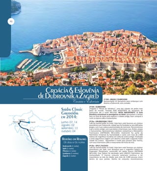 1º DIA – BRASIL / DUBROVNIK
Apresentação no Aeroporto para embarque com
destino a Dubrovnik, com conexão.
2º DIA - DUBROVNIK
Chegada à "Pérola do Adriático", uma das cidades de pedra mais
belas do mundo. Traslado SEM ASSISTENTE do aeroporto de
Dubrovinik até o hotel INCLUSO. NOTA IMPORTANTE: O Guia
Brasileiro encontrará os passageiros no Hotel. Aproveitem o tempo
livre no final de tarde para explorar a cidade antiga, fazer compras e
curtir os típicos cafés e restaurantes.
3º Dia – DRUBROVNIK / SPLIT
Café da manhã buffet no hotel. Hoje bem cedo faremos um citytour
panorâmico por Dubrovnik, cidade que foi fundada no ano 600 pelos
gregos, com ruas e placas pavimentadas de mármore. Percorreremos
a pé o centro antigo, com suas belas e charmosas ruas, fontes, praças
e monumentos. Apreciaremosa Catedral e visitaremos o Monastério
Franciscano (ENTRADAS INCLUSAS). Dubrovnik faz parte do
Patrimônio Universal da Humanidade e conta com mais de 2.000
metros de magníficas muralhas em volta do centro antigo. Finalizada
a visita seguiremos viagem com destino a bela Split a segunda maior
cidade da Croácia. Aproveitem a tarde para passear pela marina,
com seus charmosos cafés e restaurantes de frutos do mar.
Dubrovnik (1 noite)
Split (1 noite)
Plitvice (1 noite)
Ljubljana (2 noites)
Zagreb (1 noite)

4º Dia – SPLIT / PLITVICE
Café da manhã buffet no hotel. Hoje bem cedo faremos um citytour
panorâmico por Split, com destaque para o magnífico Palácio do
Imperador Diocleciano, construído em pedra branca (ENTRADA
INCLUSA). Este Palácio foi declarado pela UNESCO Patrimônio da
Humanidade. O imenso conjunto palaciano continua a ter
importância na vida da cidade, pois mais de 3.000 pessoas vivem
dentro de seus portais. Dentro do conjunto, encontraremos

 