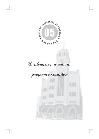 05
O obreiro e a arte de
preparar sermões

Curso de Preparação de Obreiros da Assembléia de Deus em Madureira

101

 