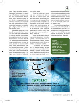 19REVISTA CANAMIX | JULHO | 2014
vintes. “O foco será sempre apresentar o
que existe de mais moderno e as tendên-
cias de TI voltadas ao setor sucroenergé-
tico. Disso, não abrimos mão. Mas que-
remos mostrar que o GATUA pode ser
uma fórmula a ser copiada pelos demais
setores da economia, enquanto agente
que reúne os profissionais de TI para a
ajuda mútua frente a uma área de tão rá-
pida evolução”, enfatiza Bill, como é co-
nhecido Carlos Barros.
Outro grande aspecto que se mos-
tra cada vez mais fortalecido no trabalho
do GATUA é o de agente moderador entre
as diversas demandas constantemente
geradas pelas usinas e as inúmeras ofer-
tas existentes no mercado de TI. O GA-
TUA se apresenta como um intermediá-
rio que busca defender os interesses das
usinas, ajudando-as, inclusive, a enten-
derem as suas necessidades para pode-
rem apresentá-las claramente, e também
acompanhar o desempenho dos fornece-
dores, dando a estes um universo de me-
lhorias possíveis em seus produtos e ser-
viços, sempre baseado no feedback de
seus próprios clientes.
“Temos que entender que a relação
entre usina e fornecedor não pode ser
vista como um campo de guerra, onde
dois lados opostos se confrontam. De-
vem ser parceiros que se ajudam, frente
a uma necessidade da usina que deve ser
bem atendida por uma solução do forne-
cedor. A usina, sozinha, sempre se viu
em posto de inferioridade, frente a gigan-
tes do mercado de TI, mas, unidas em
grupo, ganham uma força enorme, hoje
já respeitada por esses mesmos fornece-
dores”, enfatiza Bill.
O papel do GATUA vem evoluindo
neste sentido, buscando na intermedia-
ção entre a demanda e a oferta todos os
benefícios possíveis a ambos. Fornece-
dores fortes deve ser fruto de clientes sa-
tisfeitos – esse é o lema do GATUA.
E o Congresso Anual desse ano
será um excelente local para que seja
evidenciado como essa relação vem me-
lhorando e evoluindo, pois está abrindo
espaço para produtos e serviços que an-
tes não conseguiam penetração no se-
tor sucroenergético, e também oferecen-
do oportunidades para que empresas que
já possuam usinas como clientes, mas
com desconfortos evidenciados, possam
apresentar-se com a postura de corrigir
os pontos causadores desses desconfor-
tos, em um ambiente de melhoria contí-
nua benéfico a todos.
“Teremos este ano um grande e ex-
celente evento, sem nenhuma dúvida. É
um novo tempo que se inicia para o GA-
TUA, que cresce também conceitualmen-
te rumo a um futuro de liderança nesta
prática de unir as pessoas, de construir
pontes e derrubar muros” finaliza Bill.
SERVIÇO:
10º Congresso Anual
GATUA 2014
Centro de Convenções TAIWAN
Ribeirão Preto - SP
Dias: 25, 26 e 27 de
novembro de 2014
Informações e inscrições:
www.congresso.gatua.com.br
CM73.indd 19 26/09/2014 12:44:10
 