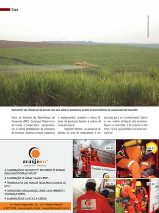 REVISTA CANAMIX | SETEMBRO | 201426
tence ao Instituto de Agronômico de
Campinas (IAC). Congrega fitotecnistas
de usinas e cooperativas, pesquisado-
res e outros profissionais de empresas
de insumos, matérias-primas, máquinas
e equipamentos, projetos e outros fa-
tores de produção ligados à cultura de
cana-de-açúcar.
Segundo Vitorino, as pesquisa re-
alizada na área de maturadores é im-
portante para um conhecimento básico
e uma melhor utilização dos produtos.
Quem se interessar, é só acessar o site
http://www.grupofitotecnicodecana.
com.br/.
Os benefícios são intensos para as lavouras, mas, para aplicar os maturadores, as fases de desenvolvimento da cana precisam ser respeitados
Capa
Divulgação/GarciaAviaçãoAgrícola
 