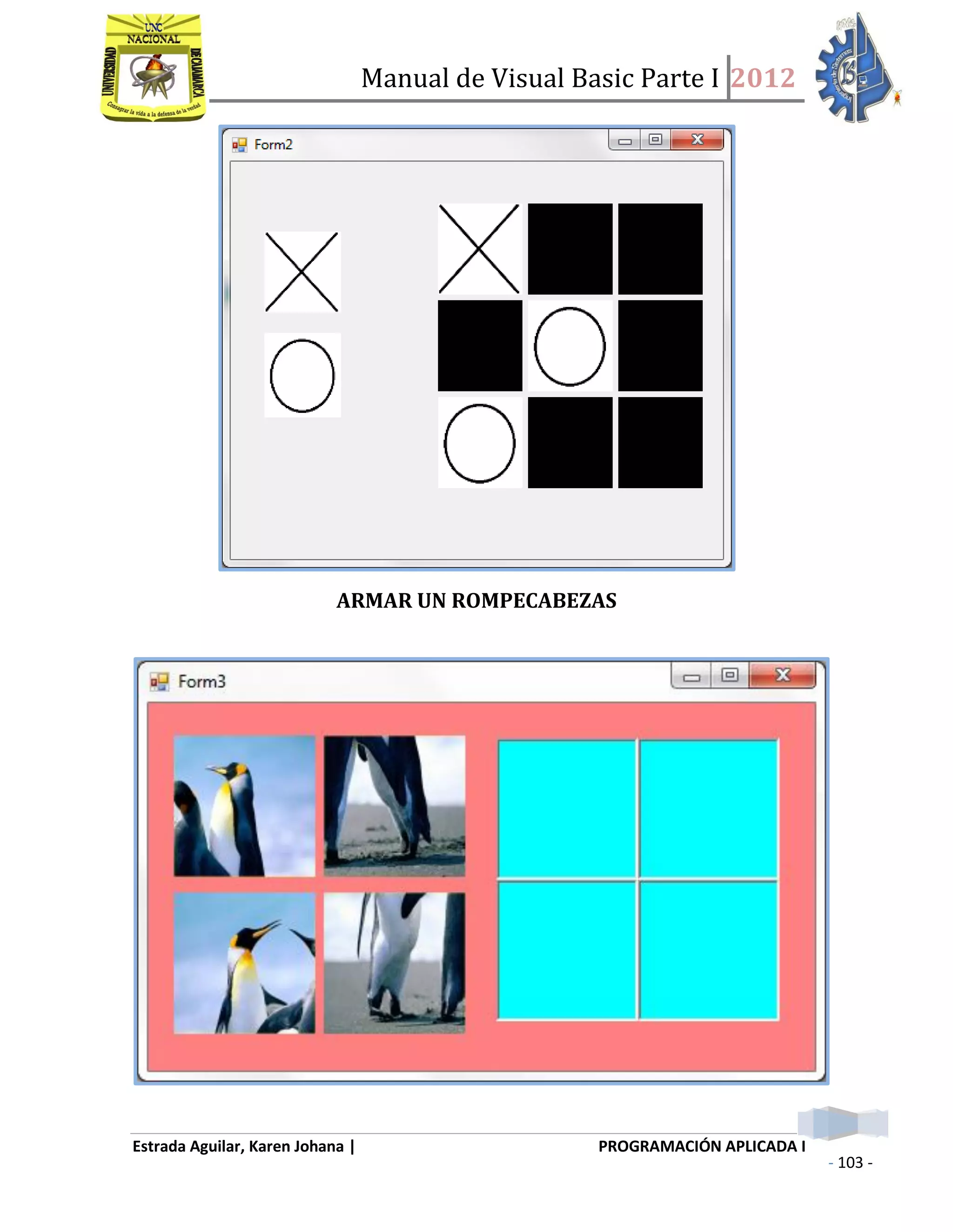 Manual de Visual Basic Parte I 2012
Estrada Aguilar, Karen Johana | PROGRAMACIÓN APLICADA I
- 103 -
ARMAR UN ROMPECABEZAS
 