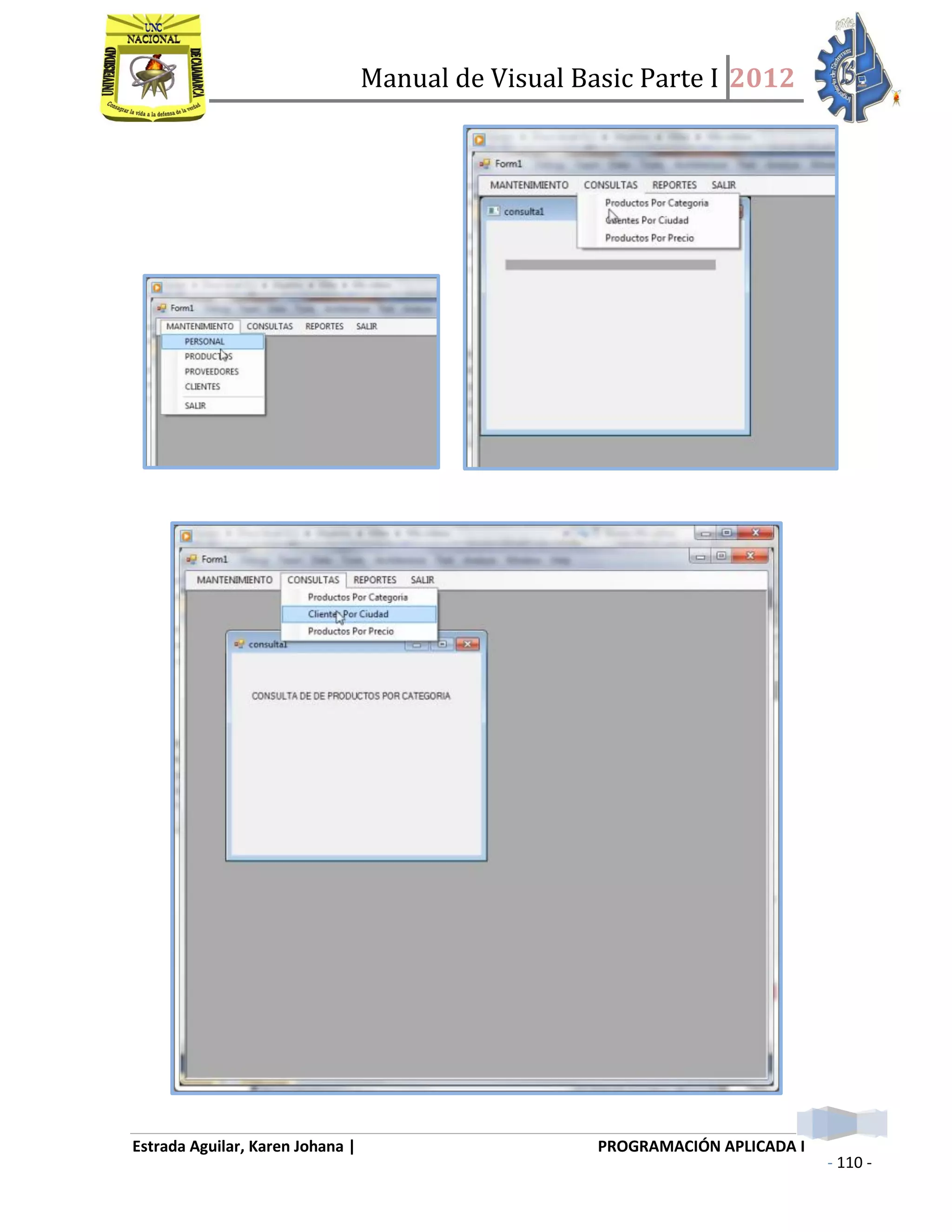 Manual de Visual Basic Parte I 2012
Estrada Aguilar, Karen Johana | PROGRAMACIÓN APLICADA I
- 110 -
 