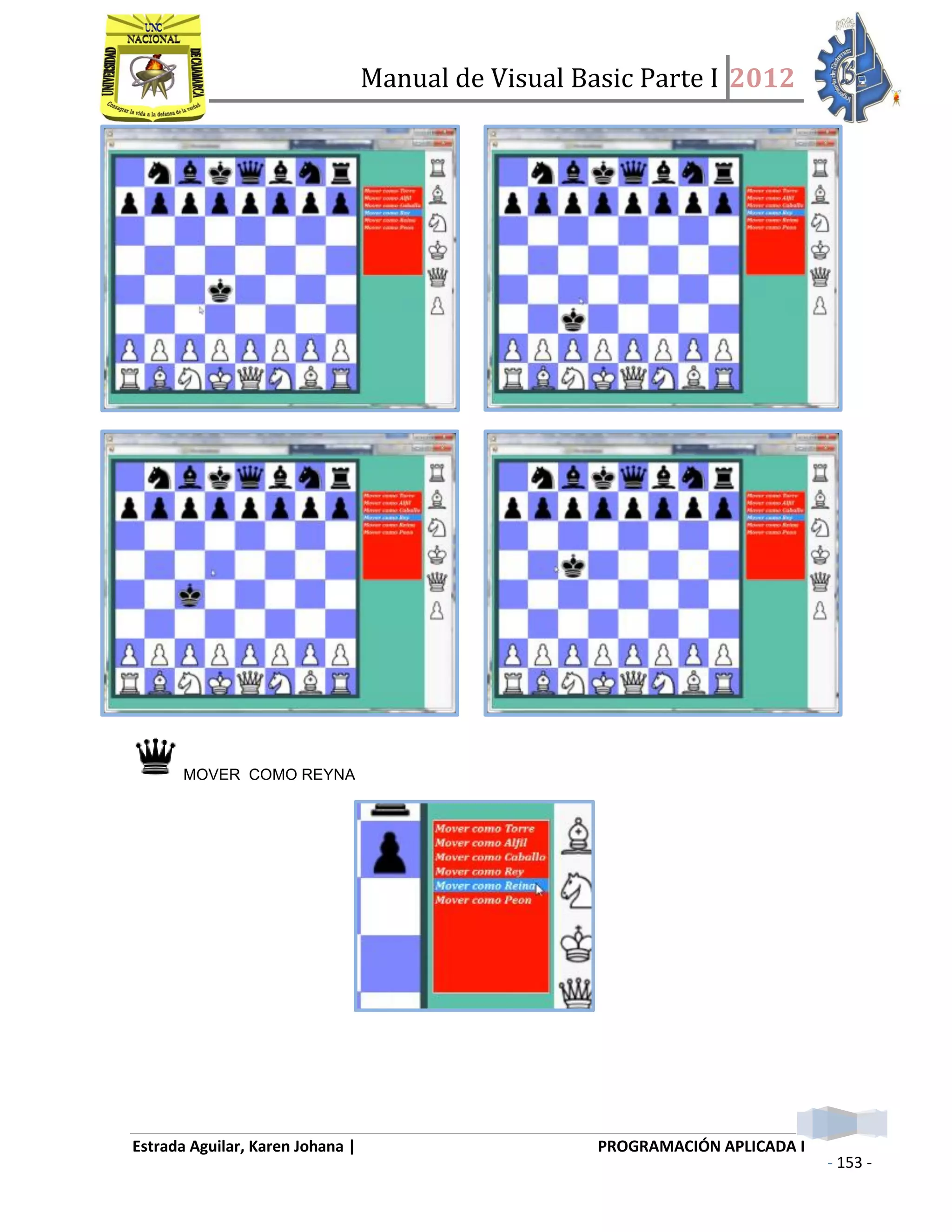 Manual de Visual Basic Parte I 2012
Estrada Aguilar, Karen Johana | PROGRAMACIÓN APLICADA I
- 153 -
MOVER COMO REYNA
 