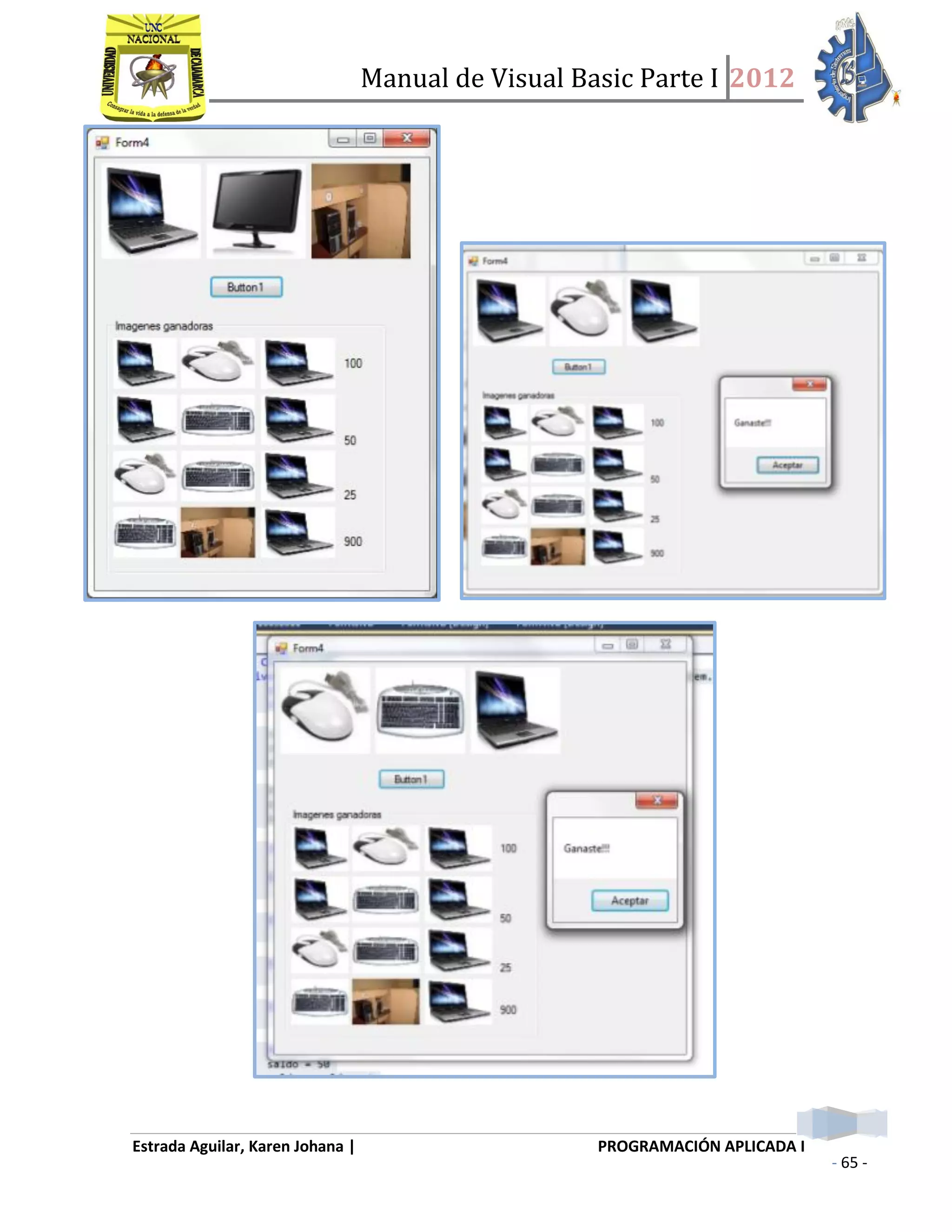 Manual de Visual Basic Parte I 2012
Estrada Aguilar, Karen Johana | PROGRAMACIÓN APLICADA I
- 65 -
 