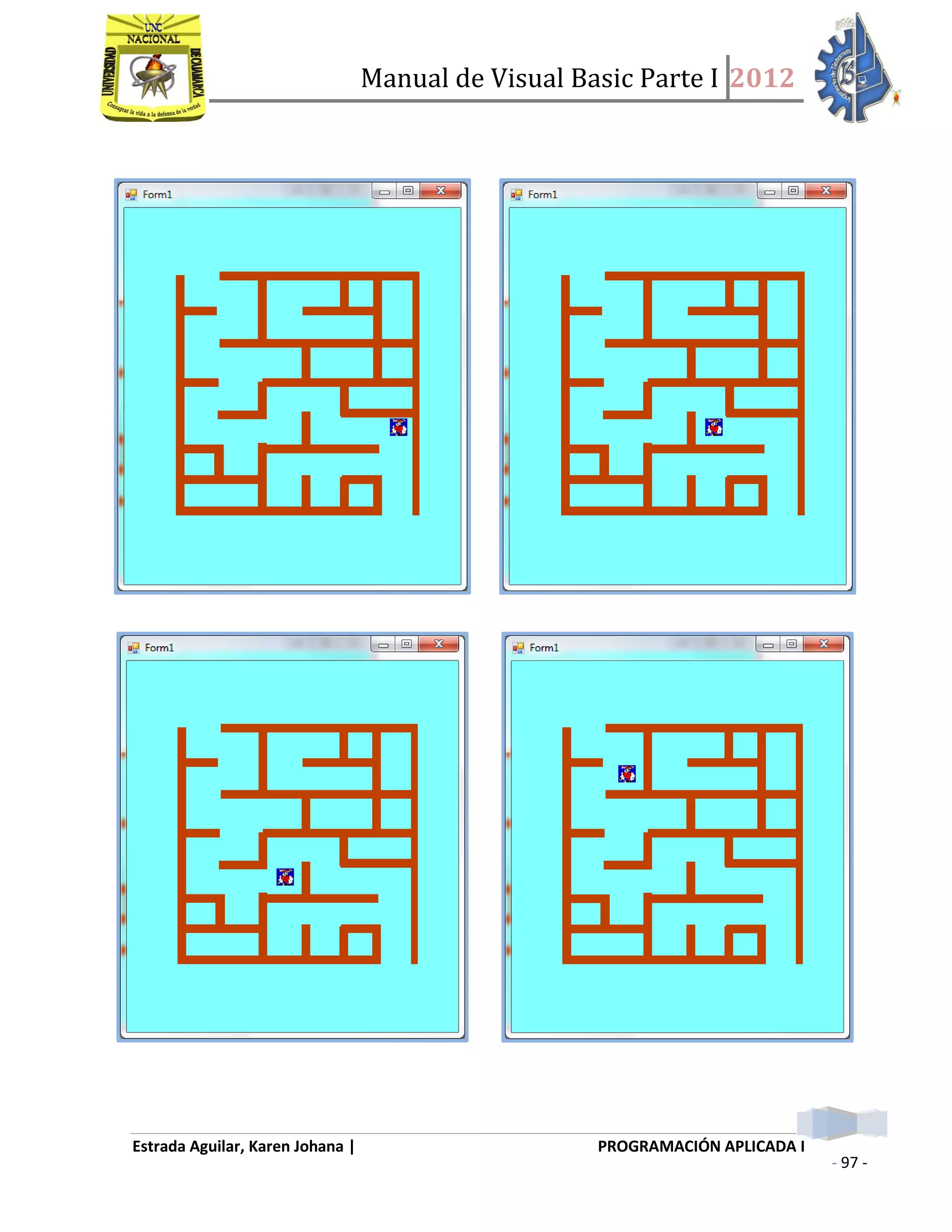 Manual de Visual Basic Parte I 2012
Estrada Aguilar, Karen Johana | PROGRAMACIÓN APLICADA I
- 97 -
 
