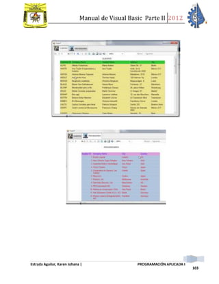 Manual de Visual Basic Parte II 2012
Estrada Aguilar, Karen Johana | PROGRAMACIÓN APLICADA I
103
 