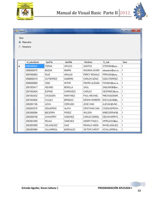 Manual de Visual Basic Parte II 2012
Estrada Aguilar, Karen Johana | PROGRAMACIÓN APLICADA I
13
 