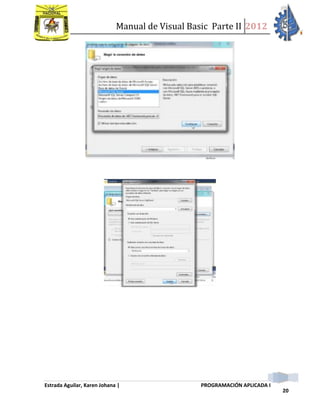 Manual de Visual Basic Parte II 2012
Estrada Aguilar, Karen Johana | PROGRAMACIÓN APLICADA I
20
 