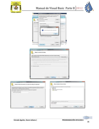 Manual de Visual Basic Parte II 2012
Estrada Aguilar, Karen Johana | PROGRAMACIÓN APLICADA I
21
 