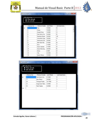 Manual de Visual Basic Parte II 2012
Estrada Aguilar, Karen Johana | PROGRAMACIÓN APLICADA I
29
 