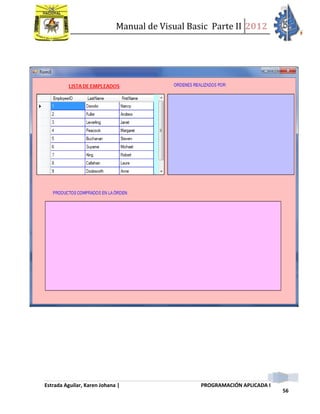 Manual de Visual Basic Parte II 2012
Estrada Aguilar, Karen Johana | PROGRAMACIÓN APLICADA I
56
 