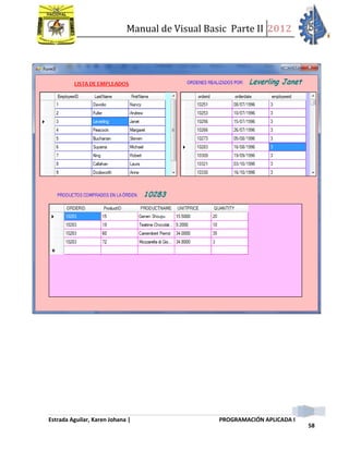 Manual de Visual Basic Parte II 2012
Estrada Aguilar, Karen Johana | PROGRAMACIÓN APLICADA I
58
 