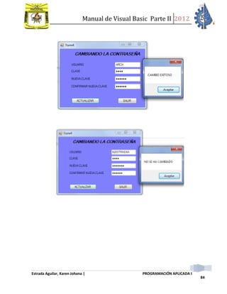 Manual de Visual Basic Parte II 2012
Estrada Aguilar, Karen Johana | PROGRAMACIÓN APLICADA I
84
 