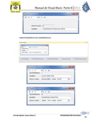 Manual de Visual Basic Parte II 2012
Estrada Aguilar, Karen Johana | PROGRAMACIÓN APLICADA I
91
MANTENIMIENTO DE CONFERENCIAS
 