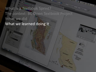 What is a Textbook Sprint?
The context: BC Open Textbook Project
What we did
What we learned doing it
 