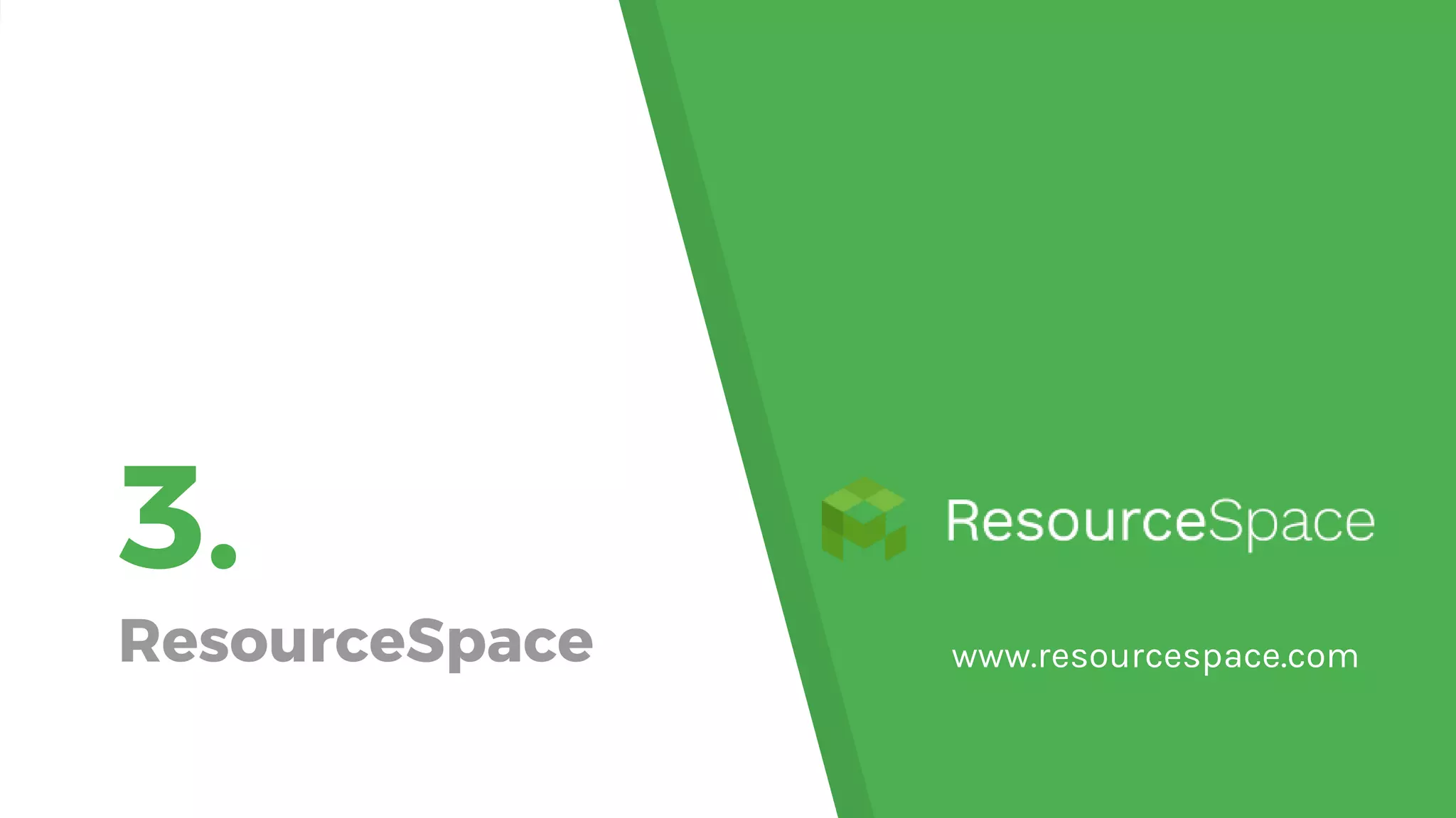 3.
ResourceSpace www.resourcespace.com
 