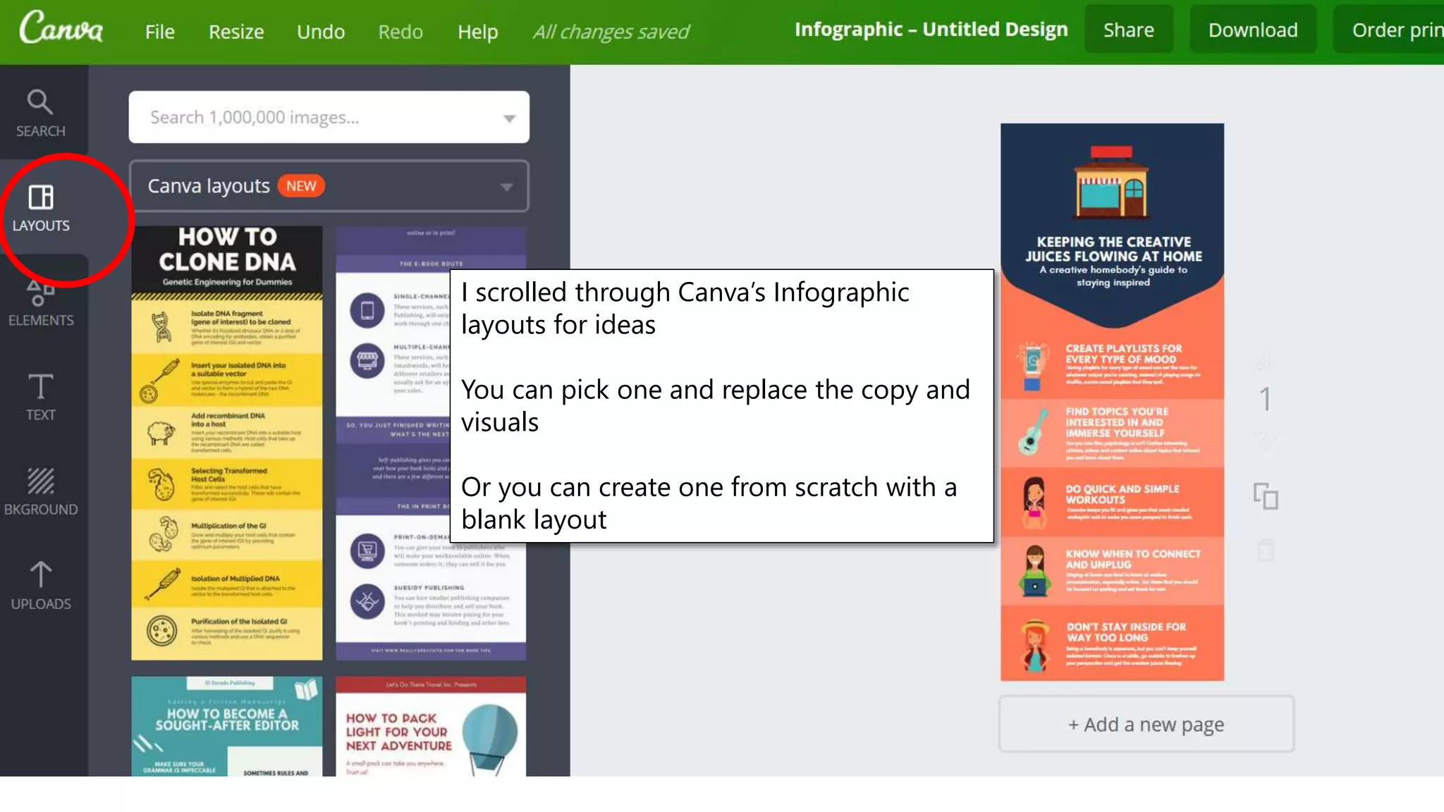 I scrolled through Canva’s Infographic
layouts for ideas
You can pick one and replace the copy and
visuals
Or you can create one from scratch with a
blank layout
 