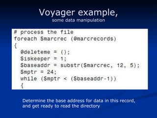 Voyager example, some data manipulation Determine the base address for data in this record, and get ready to read the directory 
