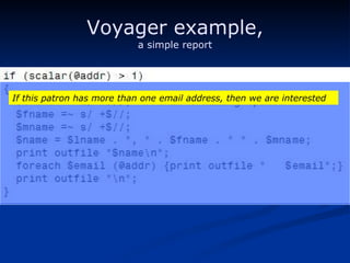 Voyager example, a simple report If this patron has more than one email address, then we are interested 