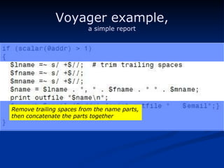 Voyager example, a simple report Remove trailing spaces from the name parts, then concatenate the parts together 