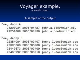 A sample of the output Voyager example, a simple report 