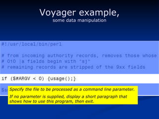Voyager example, some data manipulation Specify the file to be processed as a command line parameter. If no parameter is supplied, display a short paragraph that shows how to use this program, then exit. 
