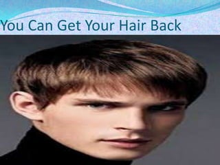 You Can Get Your Hair Back

 