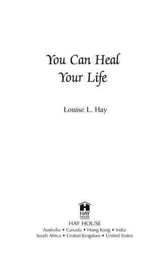 You Can Heal
  Your Life
  Louise L. Hay
 