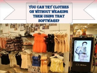 You Can Try Clothes
on Without Wearing
  Them Using That
     Software?
 