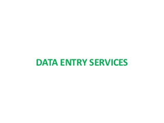 DATA ENTRY SERVICES

 
