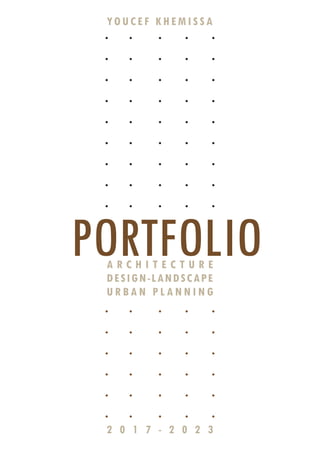 PORTFOLIO
YOUCE F KHEMISSA
A R C H I T E C T U R E
DESIGN-LANDSCAPE
U R B A N P L A N N I N G
2 0 1 7 - 2 0 2 3
 