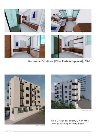 p. _
32
Bathroom Furniture (Villa Redevelopment), Blida
Bathroom 01 Bathroom 02
Bathroom 03
Bathroom 02
Villa Design Basement, G+3+Attic
(Phase: Building Permit), Blida
Villas
Rear Facade
Main Facade
 