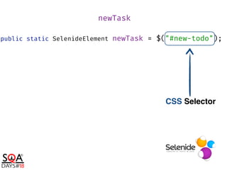 public static SelenideElement newTask = $("#new-todo");
newTask
CSS Selector
 