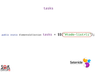 public static ElementsCollection tasks = $$("#todo-list>li");
tasks
 