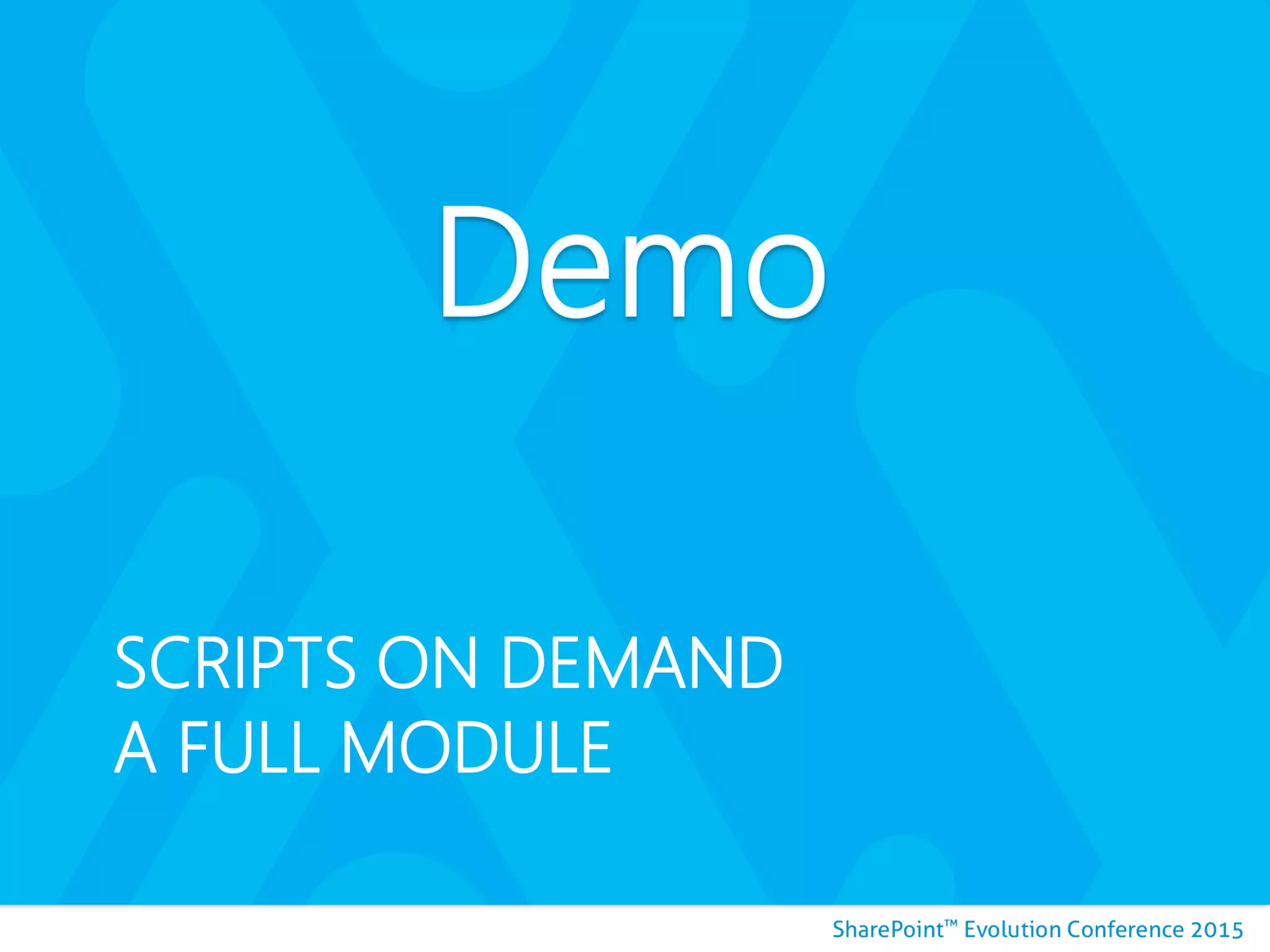 SCRIPTS ON DEMAND
A FULL MODULE
 