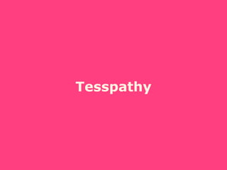 Tesspathy
 