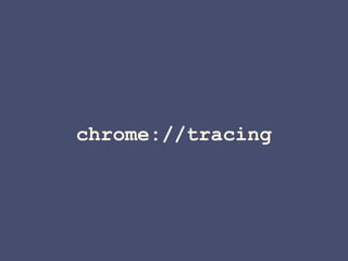 chrome://tracing
 