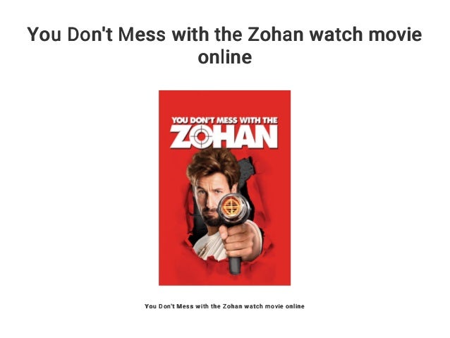 You Don T Mess With The Zohan Watch Movie Online