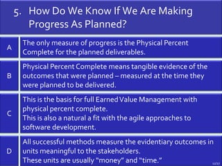 5. How Do We Know If We Are Making
       Progress As Planned?
     The only measure of progress is the Physical Percent
A...