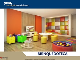 MATERIAL PRELIMINAR DE USO INTERNO, SUJEITO A ALTERAÇÃO. PROIBIDA A DIVULGAÇÃO.
BRINQUEDOTECA
 